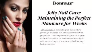 Jelly Nail Care Maintaining the Perfect Manicure for Weeks