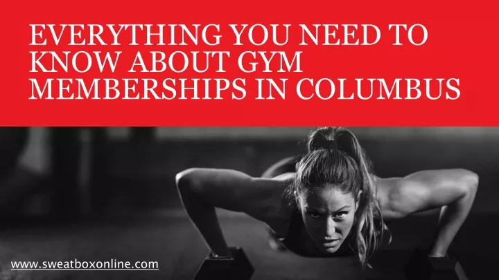 everything you need to know about gym memberships in columbus