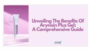Unveiling The Benefits Of Arynoin Plus Gel A Comprehensive Guide