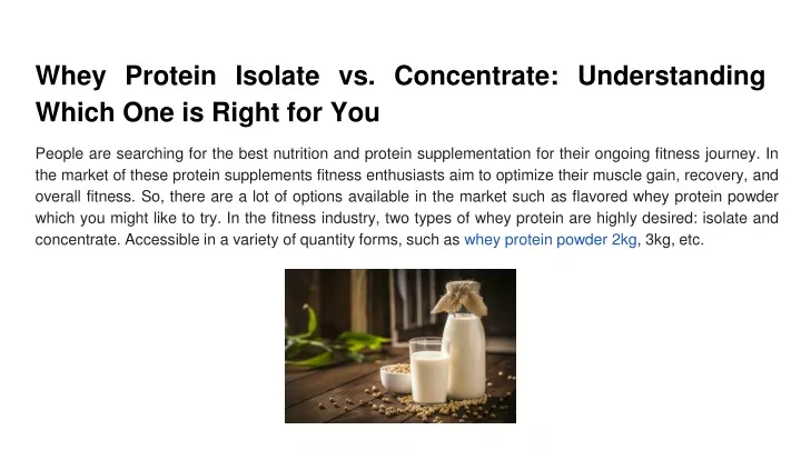 whey protein isolate vs concentrate understanding which one is right for you