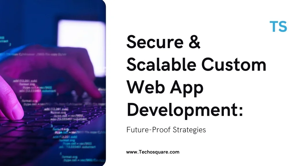 PPT - Secure & Scalable Custom Web App Development PowerPoint ...