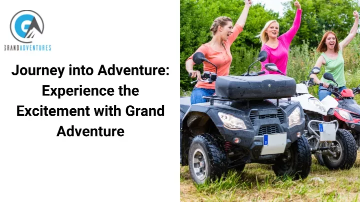 journey into adventure experience the excitement