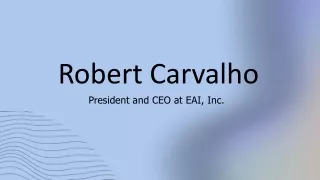 Robert Carvalho - Remarkably Capable Expert - Florida