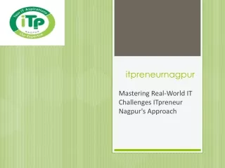 ITP- Mastering Real-World IT Challenges ITpreneur Nagpur's Approach (1)