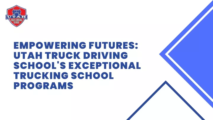 empowering futures utah truck driving school