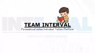 TEAM INTERVAL Personalized online Individual Tuition Platform