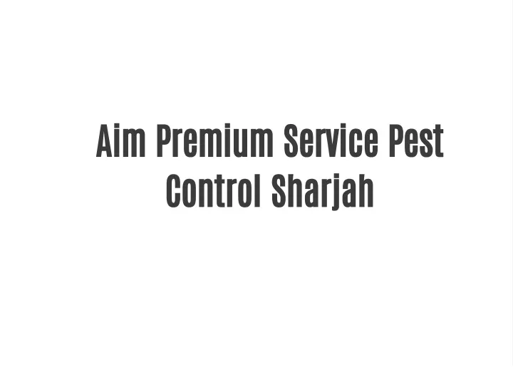 aim premium service pest control sharjah
