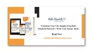 Transform Your Life Insights from Ruth Elisabeth Hancock's 'Work Your Energy' Book