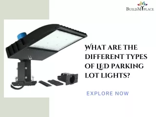 What are the different types of LED Parking Lot Lights