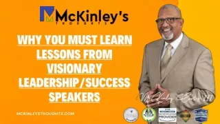 Why You Must Learn Lessons from Visionary Leadership Success Speakers