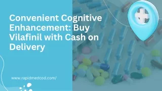 Convenient Cognitive Enhancement Buy Vilafinil with Cash on Delivery