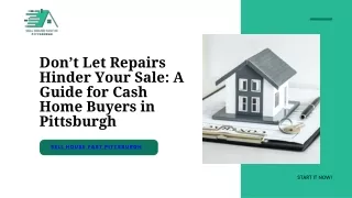 Don't Let Repairs Slow Your Sale: Insights for Cash Home Buyers in Pittsburgh