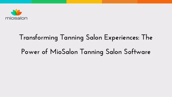 transforming tanning salon experiences the power