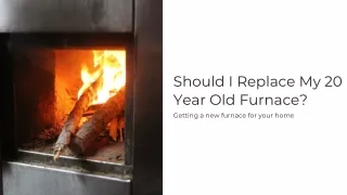 Should I Replace My 20 Year Old Furnace