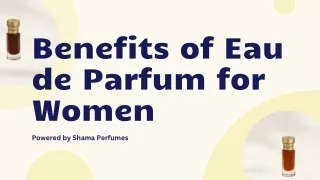 Benefits of Eau de Parfum for Women