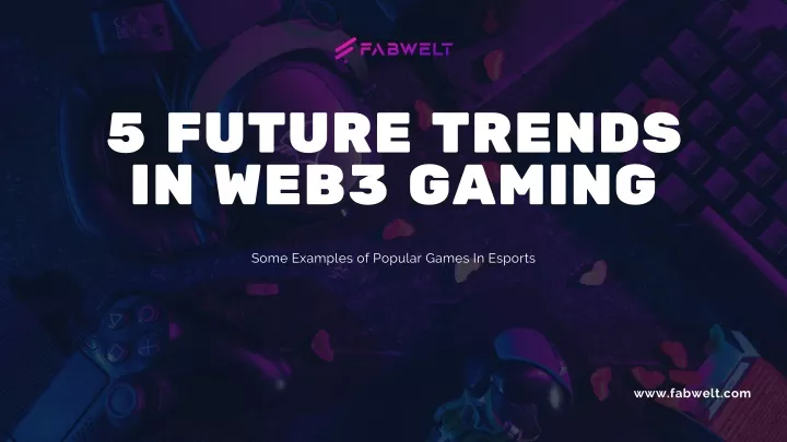 5 future trends in web3 gaming