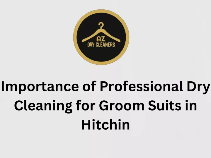 importance of professional dry cleaning for groom