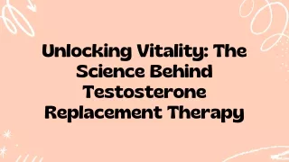 Unlocking Vitality: The Science Behind Testosterone Replacement Therapy