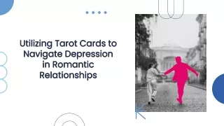 Utilizing Tarot Cards to Navigate Depression in Romantic Relationships