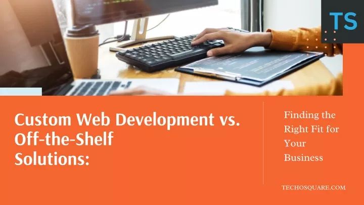 custom web development vs off the shelf solutions