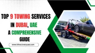 Top 9 Towing Services in Dubai, UAE A Comprehensive Guide