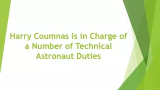 harry coumnas is in charge of a number of technical astronaut duties