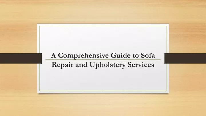 a comprehensive guide to sofa repair and upholstery services