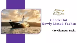 Take A Look At The Latest Yachts For Sale At Glamour Yacht