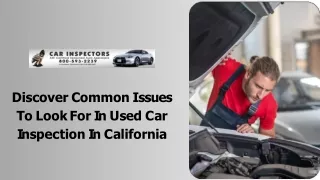 Discover Common Issues To Look For In Used Car Inspection In California