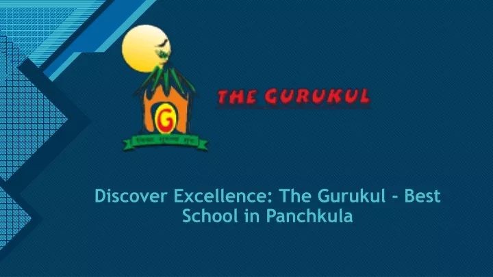 discover excellence the gurukul best school in panchkula