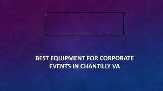 Elevate Your Corporate Events in Chantilly, VA with Total Multimedia's Best Equipment