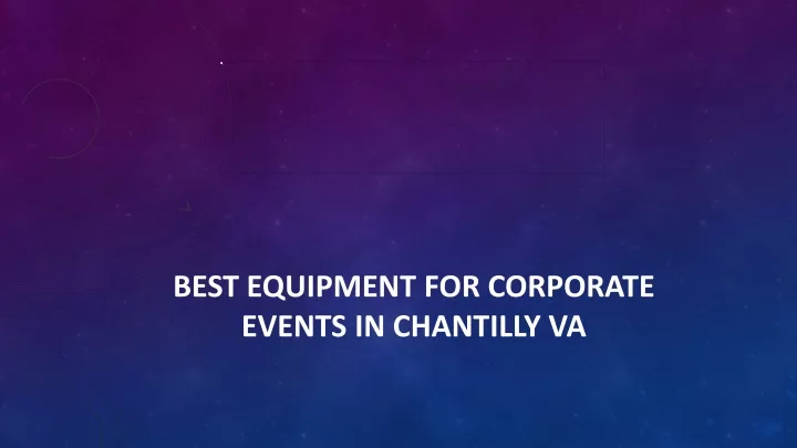 best equipment for corporate events in chantilly va