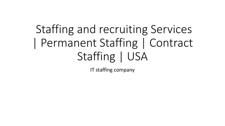 staffing and recruiting services permanent staffing contract staffing usa