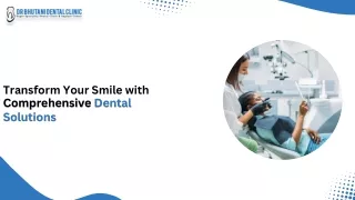 Transform Your Smile with Comprehensive Dental Solutions