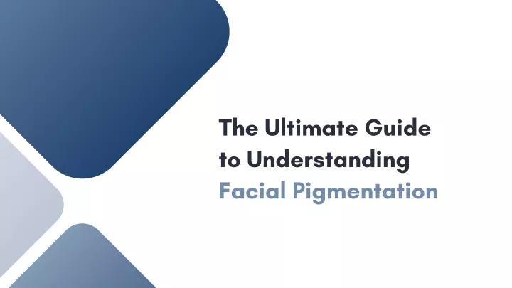 the ultimate guide to understanding facial