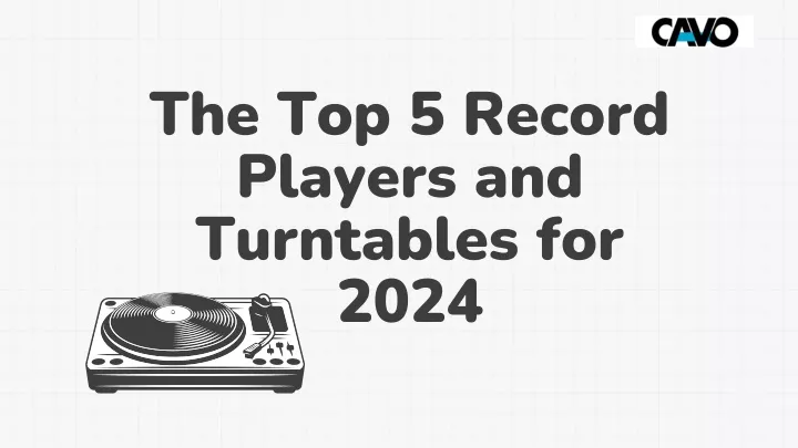 the top 5 record players and turntables for 2024