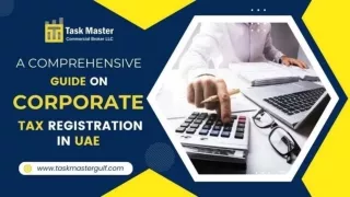 A Comprehensive Guide On Corporate Tax Registration in UAE