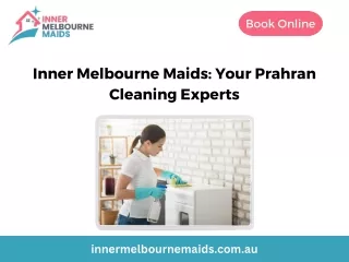 Inner Melbourne Maids Your Prahran Cleaning Experts