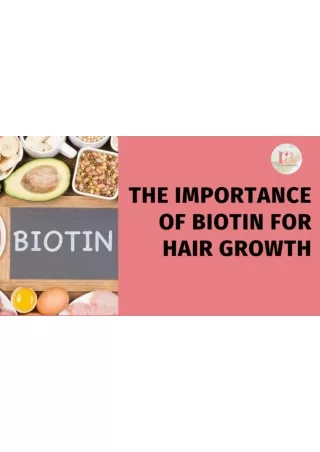 The Importance of Biotin for Hair Growth