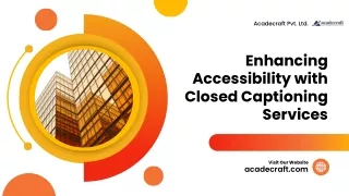Enhancing Accessibility with Closed Captioning Services