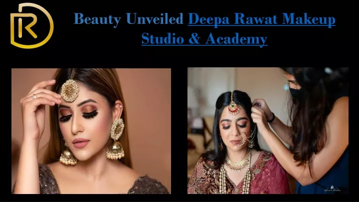beauty unveiled deepa rawat makeup studio academy