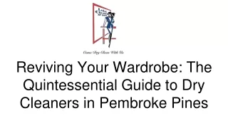 Reviving Your Wardrobe: The Quintessential Guide to Dry Cleaners in Pembroke Pin