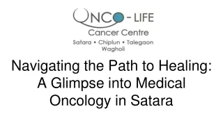 Navigating the Path to Healing: A Glimpse into Medical Oncology in Satara