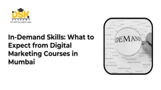In-Demand Skills What To Expect From A Digital Marketing Courses In Mumbai