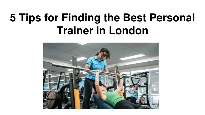5 tips for finding the best personal trainer in london