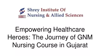 Empowering Healthcare Heroes: The Journey of GNM Nursing Course in Gujarat