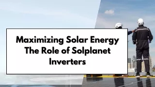 The Solplanet Advantage Reliable and Efficient Solar Power Solutions