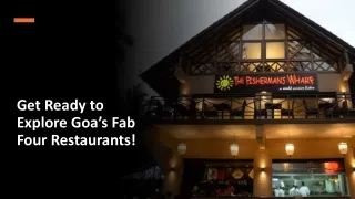 Get Ready to Explore Goa's Fab Four Restaurants!