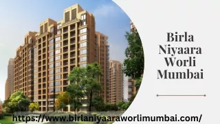 Birla Niyaara Worli Mumbai| Exclusive 2, 3, & 4 BHK Flats