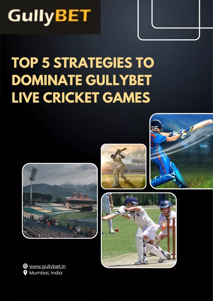 top 5 strategies to dominate gullybet live